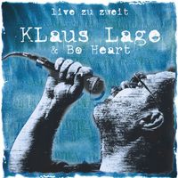 Klaus Lage & Bo Heart - Live Zu Zweit
