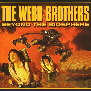 The Webb Brothers - Beyond The Biosphere