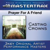 Casting Crowns - Prayer For A Friend [Performance Tracks]