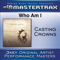 Casting Crowns - Who Am I [Performance Tracks]