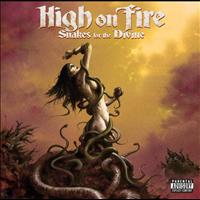 High On Fire - Snakes For The Divine  (Explicit)