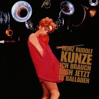 Heinz Rudolf Kunze - Ich brauch dich