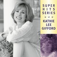 Kathie Lee Gifford - Super Hits
