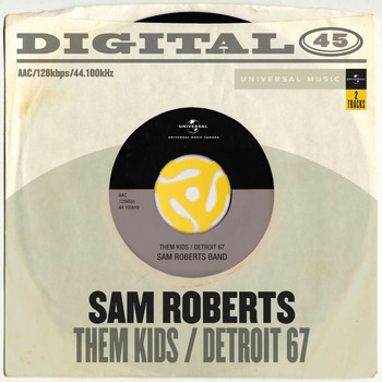 Sam Roberts - Them Kids / Detroit '67 (Digital 45)