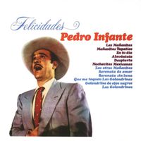 Pedro Infante - Felicidades