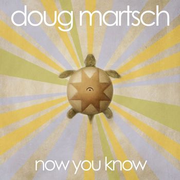 Doug Martsch - Now You Know
