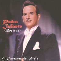 Pedro Infante - El Cantante del Siglo /  Boleros