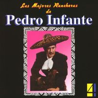 Pedro Infante - Las Mejores Rancheras Vol. 4