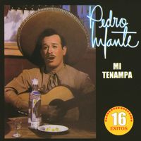 Pedro Infante - Rancheras mi Tenampa