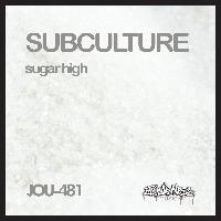Subculture - Sugar High - Remastered