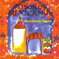 Marco Antonio Vázquez - Tesoros Mexicanos