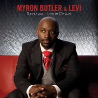 Myron Butler & Levi - Revealed...Live In Dallas (Live)