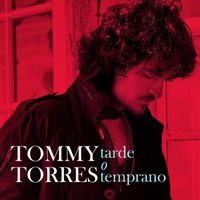 Tommy Torres - Tarde O Temprano - Super 6 Tracks
