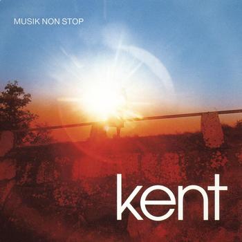 Kent - Musik Non Stop