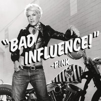 P!nk - Bad Influence
