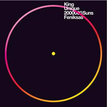 King Unique - 2000000 Suns / Feniksas