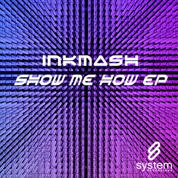 Inkmash - Show Me How EP
