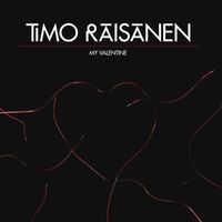 Timo Räisänen - My Valentine