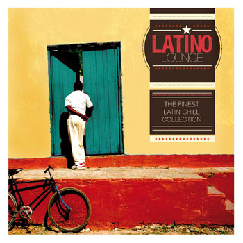 Various Artists - Latino Lounge: The Finest Latin Chill Collection