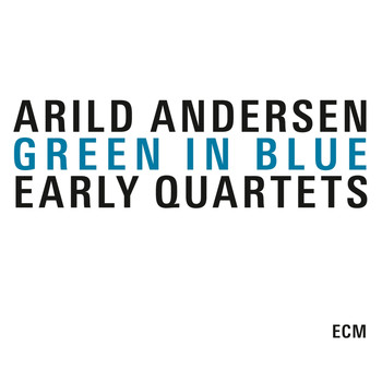 Arild Andersen - Green In Blue