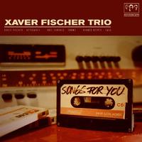 Xaver Fischer Trio - Songs for You