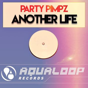 Party Pimpz - Another Life