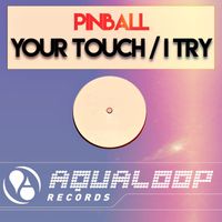 Pinball - Your Touch / I Try
