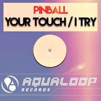 Pinball - Your Touch  I Try