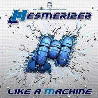 Mesmerizer - LIKE A MACHINE