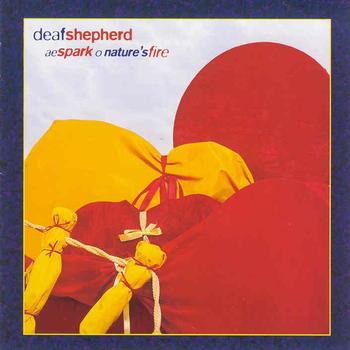 Deaf Shepherd - Ae Spark O'Nature Fire