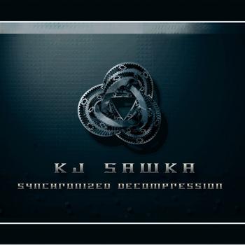 KJ Sawka - Synchronized Decompression