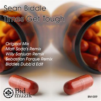 Sean Biddle - Times Get Tough