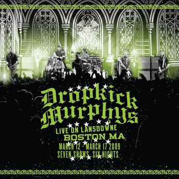 Dropkick Murphys - Live On Lansdowne, Boston MA [Deluxe Version]