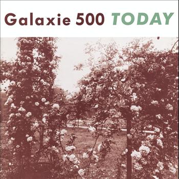 Galaxie 500 - Today (Deluxe Edition)