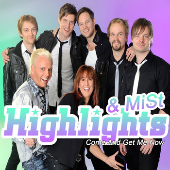 Highlights - Come and Get Me Now
