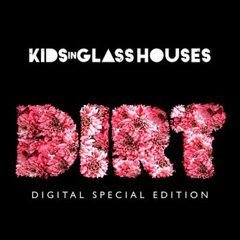 Kids In Glass Houses - Dirt [Special Edition] (Explicit)