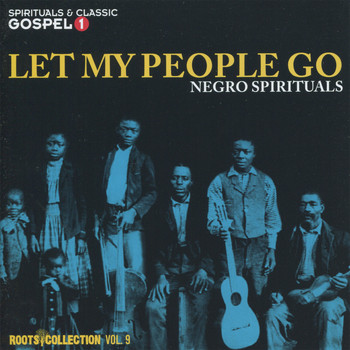 Various Artists - Let My People Go - Negro Spirituals - Roots Collection Vol. 9