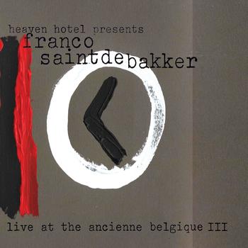 Franco Saint De Bakker - Live At the Ancienne Belgique III