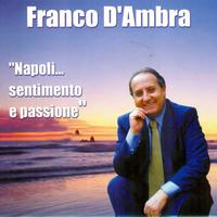 Franco D'Ambra - Napoli...sentimento e passione