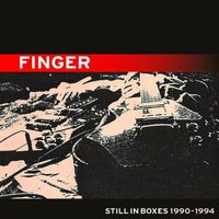 Finger - Still In Boxes 1990-1994