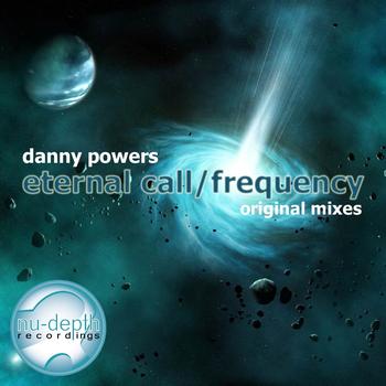 Danny Powers - Eternal Call / Frequency