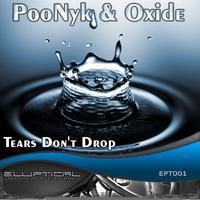 Poonyk & Oxide - Tears Don't Drop