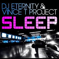 DJ Eternity & Vince T Projekt - Sleep