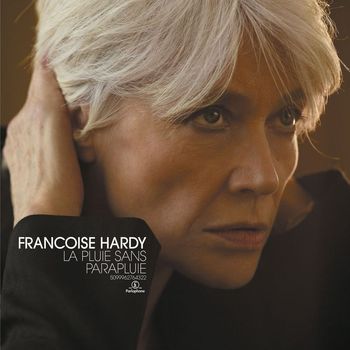 Françoise Hardy - La pluie sans parapluie