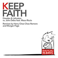 Dresden & Johnston - Keep Faith (feat. John Debo & Mezo Riccio)