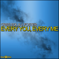 Criss Sol & J. Foster - Every You, Every Me