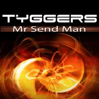 Tyggers - Mr Send Man