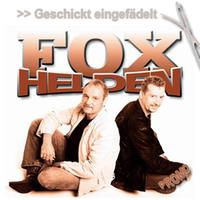 Fox Helden - Geschickt Eingefaedelt