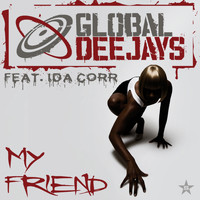 Global Deejays feat. Ida Corr - My Friend - Taken from Superstar