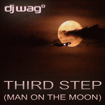 DJ Wag - Third Step (Man On The Moon)
